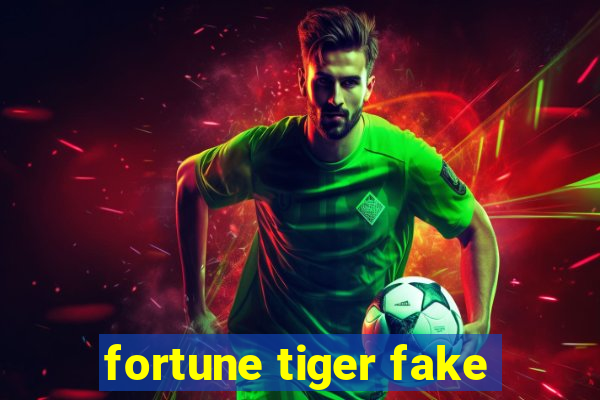 fortune tiger fake